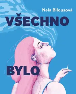 Česká beletria Všechno bylo jinak - Nela Bilousová