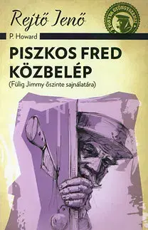 Humor a satira Piszkos Fred közbelép - (Fülig Jimmy őszinte sajnálatára) - Jenő Rejtő