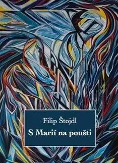 Kresťanstvo S Marií na poušti - Filip Štojdl