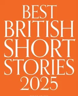 Novely, poviedky, antológie Best British Short Stories 2025 - Catrin Kean,Rose Biggin,Roger Luckhurst,Pippa Goldschmidt,Mr Christopher Burns,Linden Hibbert,Ian Critchley,Hannah Hoare,David Bevan