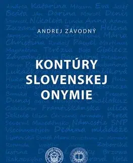 Literárna veda, jazykoveda Kontúry slovenskej onymie - Andrej Závodný