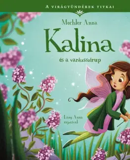 Rozprávky A virágtündérek titkai 8. - Kalina és a varázsszirup - Anna Mechler