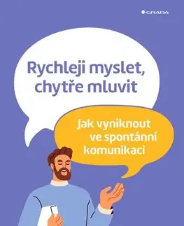 Psychológia, etika Rychleji myslet, chytře mluvit - Matt Abrahams