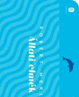 Svetová beletria Állati elmék - Robert Merle,Ádám Réz