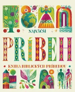 Náboženská literatúra pre deti Najväčší príbeh – kniha biblických príbehov - Kevin De Young,Don Clark