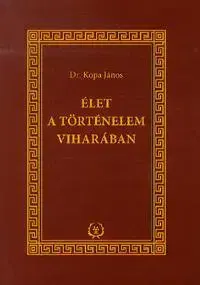 História - ostatné Élet a történelem viharában - János Kopa