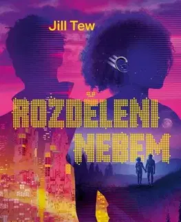 Sci-fi a fantasy Rozděleni nebem - Jill Tew,Anna Halfarová