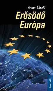 Ekonómia, manažment, marketing Erősödő Európa - Andor László