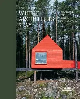 Architektúra Architectural Travel Jewels: Lodgings for Design Enthusiasts - Sibylle Kramer