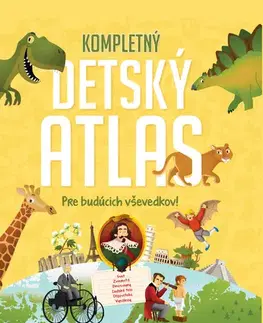Geografia, svet Kompletný detský atlas, 2. vydanie