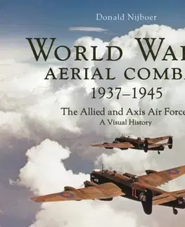 História World War II Aerial Combat 1937 - 1945 - Donald Nijboer