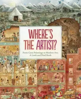 V cudzom jazyku Where's the Artist? From Cave to Paintings to Modern Art - A Look and Find Book - Susanne Rebscher