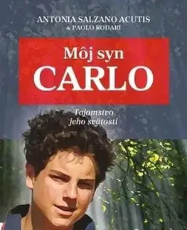 Osobnosti Môj syn Carlo - Acutis Antonia Salzano,Paolo Rodari