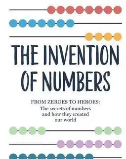 Cudzojazyčná literatúra The Invention of Numbers - Peter J. Bentley