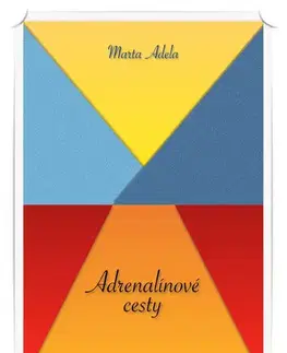 Slovenská beletria Adrenalínové cesty - Marta Adela