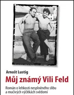 Česká beletria Můj známý Vili Feld - Arnošt Lustig