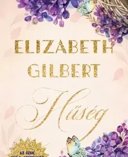 Romantická beletria Hűség - Gilbert Elizabeth