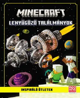 Pre deti a mládež - ostatné Minecraft: Lenyűgöző találmányok - Inspiráló ötletek