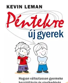 Výchova, cvičenie a hry s deťmi Péntekre új gyerek - Kevin Leman