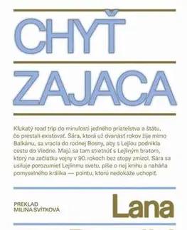 Svetová beletria Chyť zajaca - Lana Bastašić,Milina Svítková