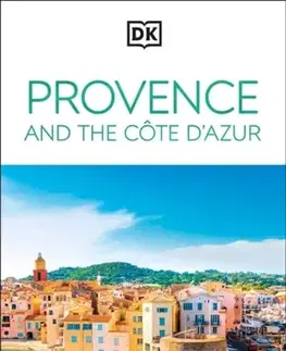Geografia, mapy, sprievodcovia DK Provence and the Cote d'Azur - DK Travel