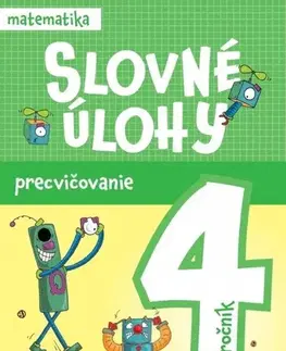 Matematika Slovné úlohy precvičovanie - matematika 4.ročník - Erika Hyžová