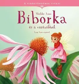 Rozprávky Bíborka és a varázsfőzet - A virágtündérek titkai 2. - Anna Mechler