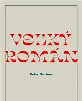 Slovenská beletria Veľký román - Peter Gärtner