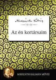 Svetová beletria Az én kortársaim - Kálman Mikszáth