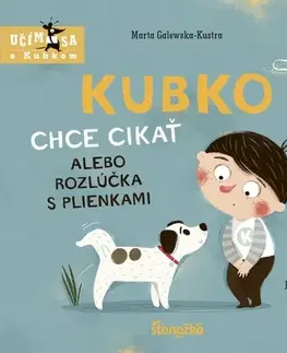 Leporelá, krabičky, puzzle knihy Kubko chce cikať alebo rozlúčka s plienkami - Marta Galewska-Kustra,Joanna Klos,Ladislav Holiš