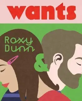Svetová beletria Wants and Needs - Roxy Dunn