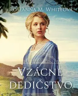 Romantická beletria Vzácne dedičstvo - Roseanna M. White