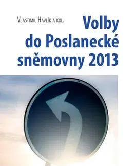 Pre vysoké školy Volby do Poslanecké sněmovny 2013 - Vlastimil Havlík,Otto Eibl,Miloš Gregor,Kamil Gregor,Roman Chytilek,Eva Kneblová,Tomáš Maceček,Alena Macková,Michal Nový,Michal Pink,Peter Spáč,Jakub Šedo