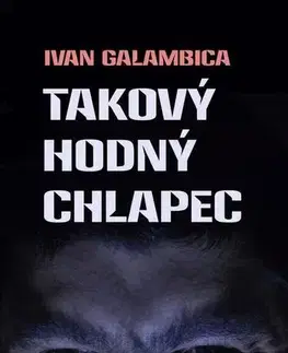 Novely, poviedky, antológie Takový hodný chlapec - Ivan Galambica