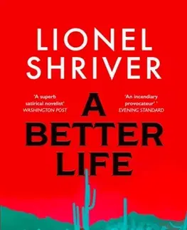 Beletria A Better Life - Lionel Shriver