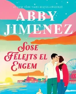 Romantická beletria Sose felejts el engem - Abby Jimenez