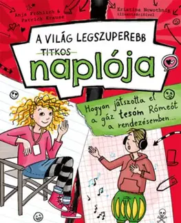 Pre dievčatá Hogyan játszotta el a gáz tesóm Rómeót a rendezésemben - A világ legszuperebb titkos naplója 4. - Anja Fröhlich,Patrick Krause