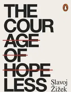 Politológia The Courage of Hopelessness - Slavoj Žižek