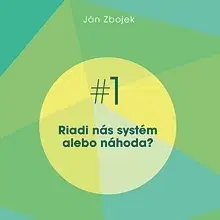Rozvoj osobnosti Akadémia FG s.r.o. Riadi nás systém, alebo náhoda?