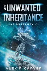 Sci-fi a fantasy An Unwanted Inheritance - R Carver Alex