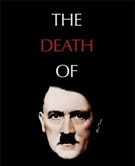 História - ostatné The Death of Hitler - Jean-Christophe Brisard,Lana Parshina
