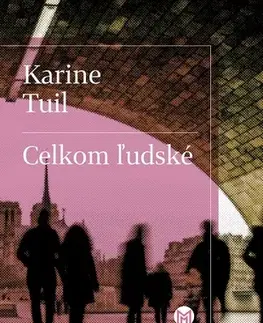 Svetová beletria Celkom ľudské - Karine Tuilová