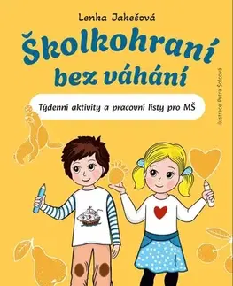 Pedagogika, vzdelávanie, vyučovanie Školkohraní bez váhání - Lenka Jakešová