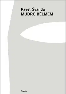 Česká poézia Mudrc bělmem - Pavel Švanda