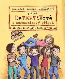Dobrodružstvo, napätie, western Detektivové a narozeninový případ - Zuzana Pospíšilová,Markéta Vydrová