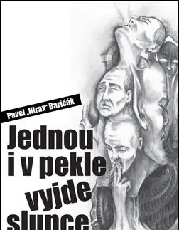 Slovenská beletria Jednou i v pekle vyjde slunce - Pavel Hirax Baričák