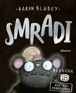 Dobrodružstvo, napätie, western Smradi 18: Aha, kto prehovoril - Aaron Blabey,Kristína Balalová