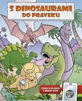 Pre deti a mládež - ostatné S dinosaurami do praveku - Kolektív autorov