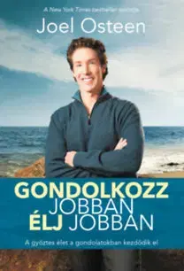 Zdravie, životný štýl - ostatné Gondolkozz Jobban Élj Jobban - Joel Osteen