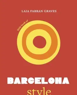 Krása, móda, kozmetika Little Book of Barcelona Style - Laia Farran Graves